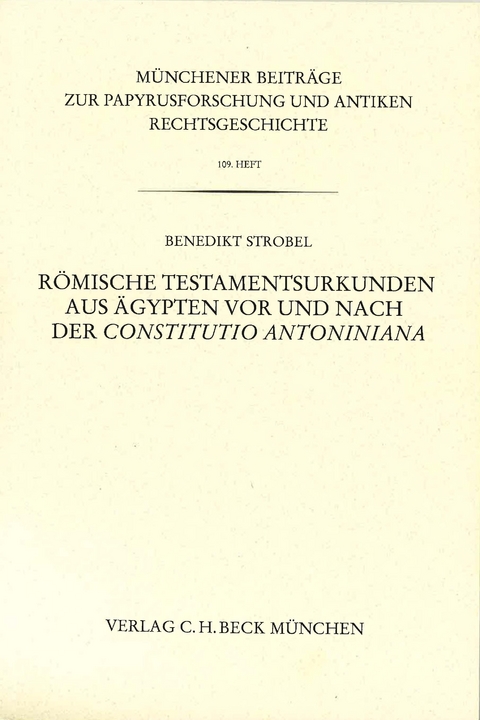 Römische Testamentsurkunden aus Ägypten vor und nach der Constitutio Antoniniana - Benedikt Strobel