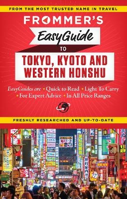 Frommer's EasyGuide to Tokyo, Kyoto and Western Honshu - Beth Reiber
