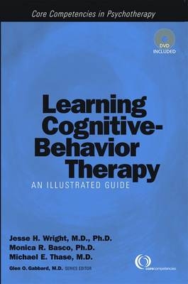 Learning Cognitive-Behavior Therapy - Jesse H. Wright, Monica Ramirez Basco, Michael E. Thase