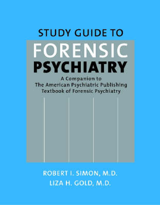 Study Guide to Forensic Psychiatry - Robert I. Simon, Liza H. Gold