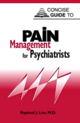 Clinical Manual of Pain Management in Psychiatry - Raphael J. Leo