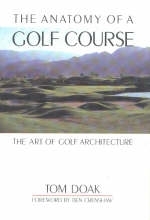 Anatomy of a Golf Course - Tom Doak