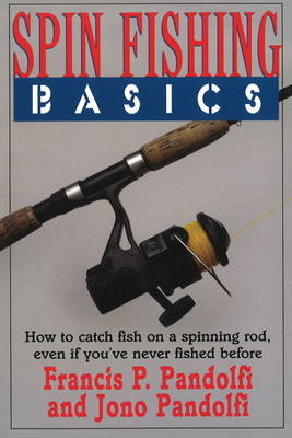 Spin Fishing Basics - Francis P Pandolfi, Jono Pandolfi