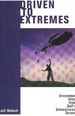 Driven to Extremes - Jeff Wallach