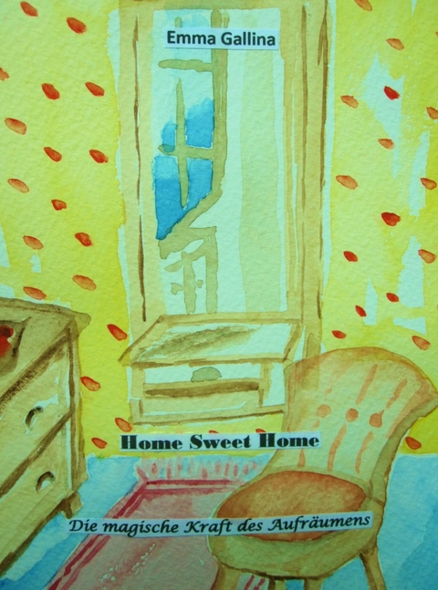 Home Sweet Home - Emma Gallina