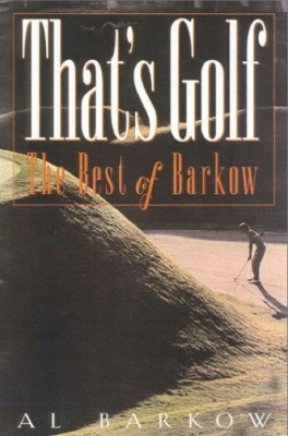 That's Golf - Al Barkow