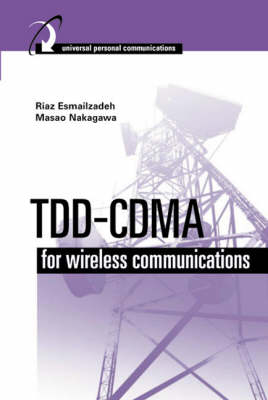 TDD-CDMA for Wireless Communications - Riaz Esmailzadeh, Masao Nakagawa