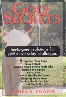 Golf Secrets - James A Frank