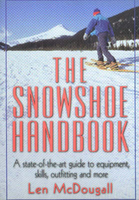 Snowshoe Handbook - Len McDougall