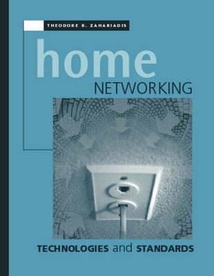 Home Networking Technologies and Standards - Theodore Zahariadis