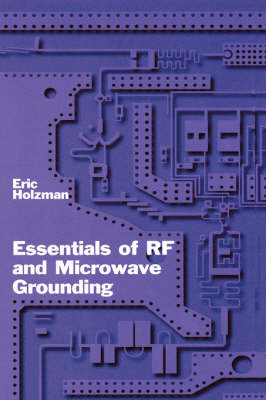 Essentials of RF and Microwave Grounding - Eric Holzman