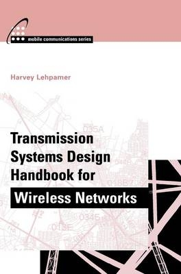 Transmission Systems Design Handbook for Wireless Applications - Harvey Lehpamer