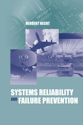 Systems Reliability and Failure Prevention - Herbert Hecht