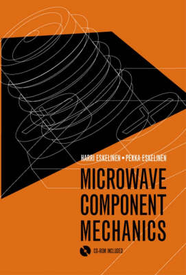 Microwave Component Mechanics - Pekka Eskelinen, Harri Eskelinen