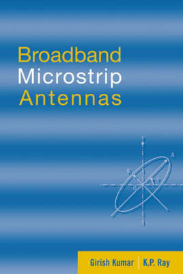 Broadband Microstrip Antennas - Girish Kumar, K.P. Ray