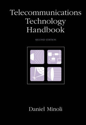 Telecommunications Technology Handbook, Second Edition - Daniel Minoli