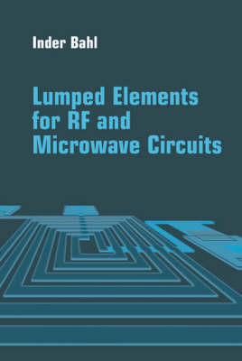 Lumped Elements for RF and Microwave Circuits - Inder Bahl