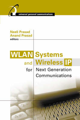 WLAN Systems and Wireless IP for Next Generation Communications - Neeli Prasad, Anand Prasad