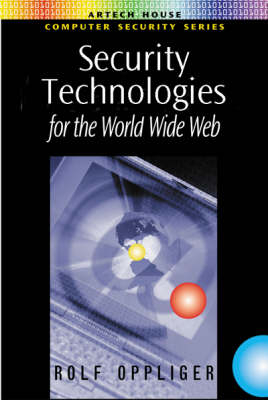 Security Technologies for the World Wide Web - Rolf Oppliger