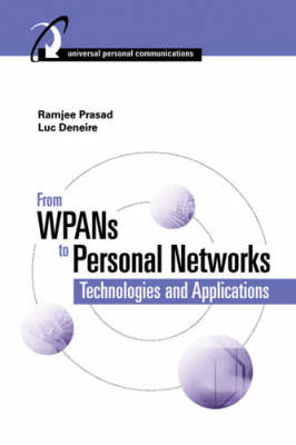 From WPANs to Personal Networks: Technologies and Applications - Luc Deneire, Ramjee Prasad