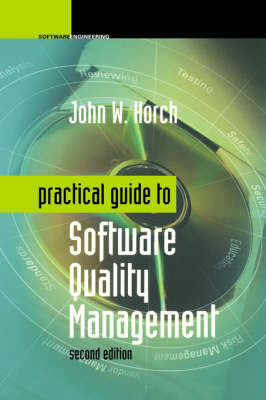 Practical Guide to Software Quality Management - John W. Horch