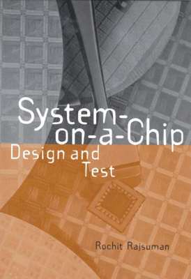 System-On-A-Chip: Design and Test - Rochit Rajsuman