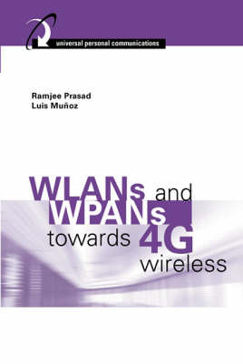 WLANs and WPANs towards 4G Wireless - Luis Munoz, Ramjee Prasad