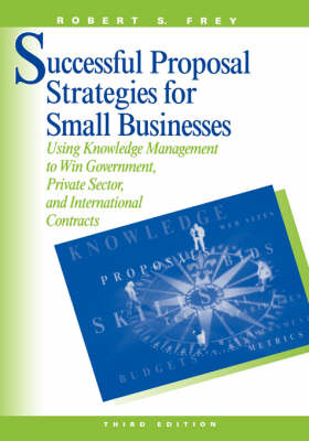 Successful Proposal Strategies for Small Business - Robert S. Frey