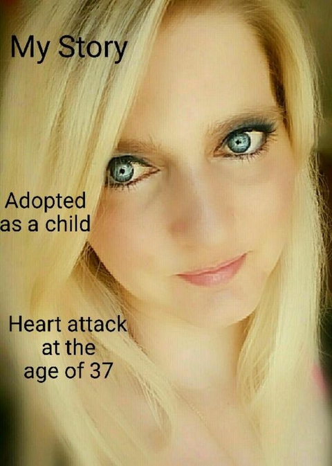 My Storry ..... Adoption.... Heart atack at the age of 37..... - Tanja Jade