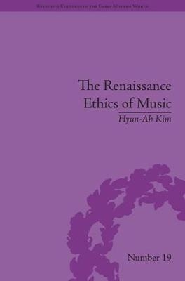 The Renaissance Ethics of Music - Hyun-Ah Kim