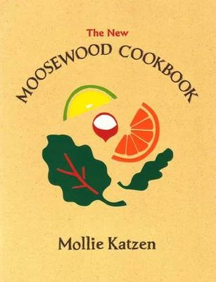 The Moosewood Cookbook - Mollie Katzen