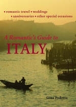 A Romantic's Guide to Italy - Gina Podesta