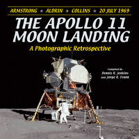 The Apollo 11 Moon Landing - Dennis R. Jenkins, Jorge R. Frank