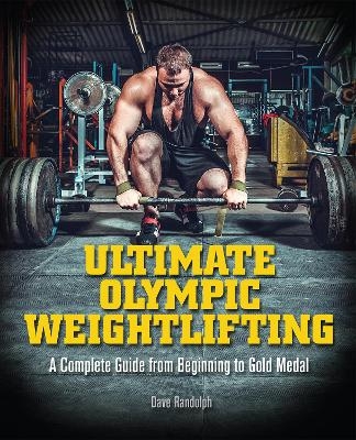 Ultimate Olympic Weightlifting - Dave Randolph