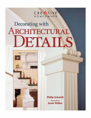 Decorating with Architectural Detail - Philip Schmidt