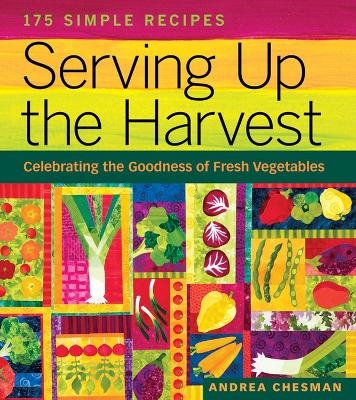 Serving Up the Harvest - Andrea Chesman