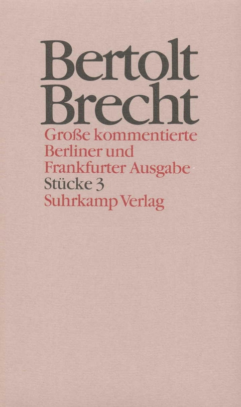 Werke. Große kommentierte Berliner und Frankfurter Ausgabe. 30 Bände (in 32 Teilbänden) und ein Registerband - Bertolt Brecht