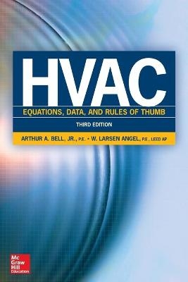 HVAC Equations, Data, and Rules of Thumb, Third Edition - Arthur Bell, W. Larsen Angel