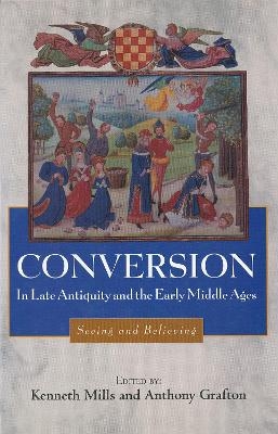 Conversion in Late Antiquity and the Early Middle Ages - 