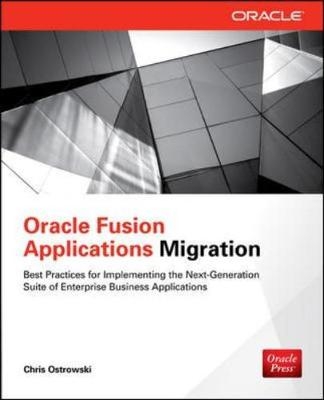 Oracle Fusion Applications Migration - Chris Ostrowski