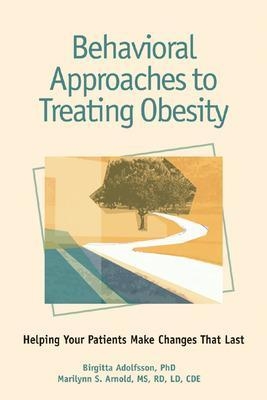 Behavioral Approaches to Treating Obesity -  American Diabetes Association, Birgitta Adolfsson