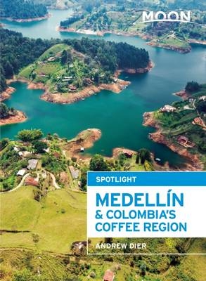 Moon Spotlight Medellin & Colombia's Coffee Region - Andrew Dier