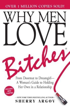 Why Men Love Bitches - Sherry Argov