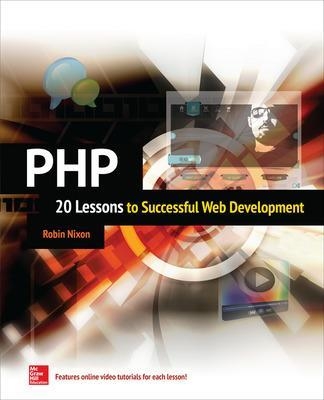 PHP: 20 Lessons to Successful Web Development - Robin Nixon