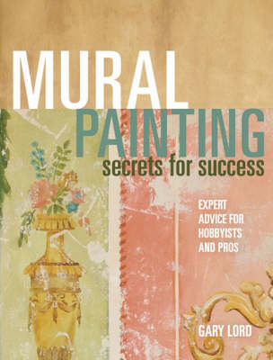 Mural Painting Secrets For Success - Gary Lord