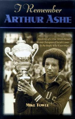 I Remember Arthur Ashe - Mike Towle