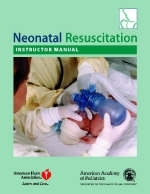 Neonatal Resuscitation Instructor's Manual -  AAP - American Academy of Pediatrics,  American Heart Association