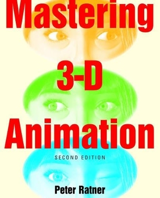 Mastering 3-D Animation - Peter Ratner