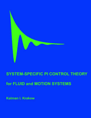 System-Specific Pi Control Theory for Fluid and Motion Systems - Kalman I Krakow