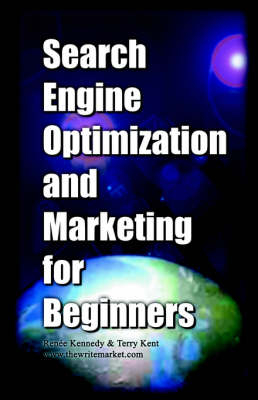 Search Engine Optimization and Marketing for Beginners - Renee Kennedy